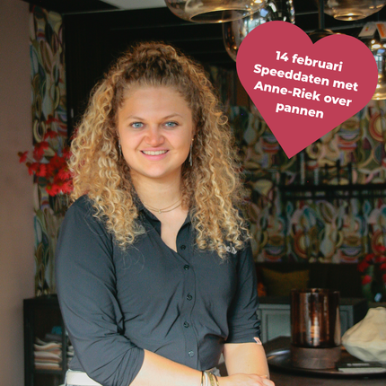 Valentijnsdag 2026 - Speeddaten met Anne-Riek over informatie van pannen